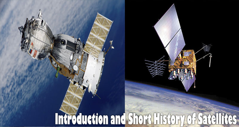 Introduction and Short History of Satellites and Communication Satellites